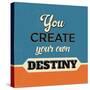 You Create Your Own Destiny-Lorand Okos-Stretched Canvas