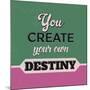 You Create Your Own Destiny-Lorand Okos-Mounted Art Print