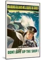 You Deliver the Ships We'll Deliver the Goods WWII War Propaganda Art Print Poster-null-Mounted Poster