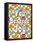 You Deserve Joy-Ann Bailey-Framed Stretched Canvas