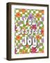 You Deserve Joy-Ann Bailey-Framed Art Print