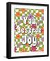 You Deserve Joy-Ann Bailey-Framed Art Print