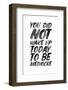 You Did Not Wake up Today to Be Mediocre Ffffff-Brett Wilson-Framed Photographic Print