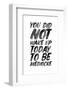 You Did Not Wake up Today to Be Mediocre Ffffff-Brett Wilson-Framed Photographic Print