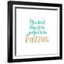 You Don't Have to Be Perfect-Bella Dos Santos-Framed Art Print