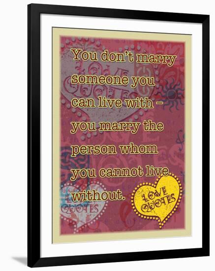 You Don’T Marry Someone-Cathy Cute-Framed Premium Giclee Print