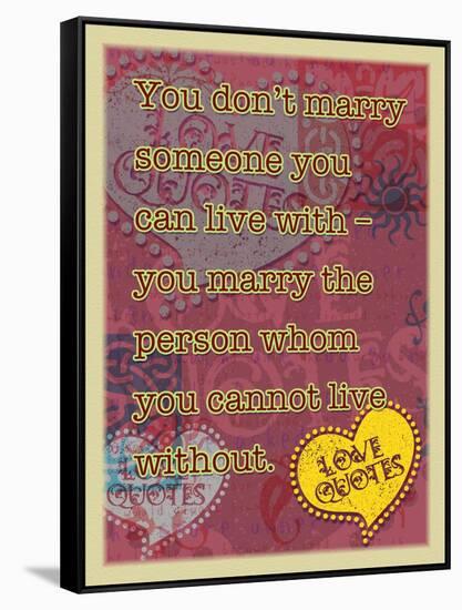 You Don’T Marry Someone-Cathy Cute-Framed Stretched Canvas