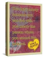 You Don’T Marry Someone-Cathy Cute-Stretched Canvas