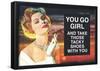 You Go Girl and Take Those Tacky Shoes with You Funny Poster Print-null-Framed Poster