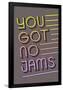 You Got No Jams-null-Framed Poster