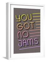 You Got No Jams-null-Framed Premium Giclee Print