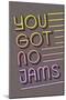 You Got No Jams-null-Mounted Premium Giclee Print