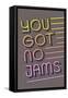 You Got No Jams-null-Framed Stretched Canvas