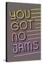 You Got No Jams-null-Stretched Canvas