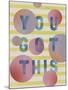 You Got This - Pop-Joni Whyte-Mounted Giclee Print