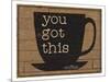 You Got This-Dan Dipaolo-Mounted Art Print