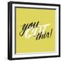 You Got This-Ashley Santoro-Framed Premium Giclee Print