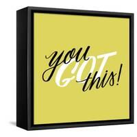 You Got This-Ashley Santoro-Framed Stretched Canvas