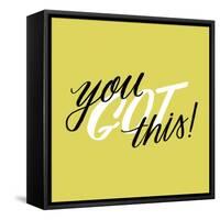 You Got This-Ashley Santoro-Framed Stretched Canvas