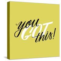 You Got This-Ashley Santoro-Stretched Canvas