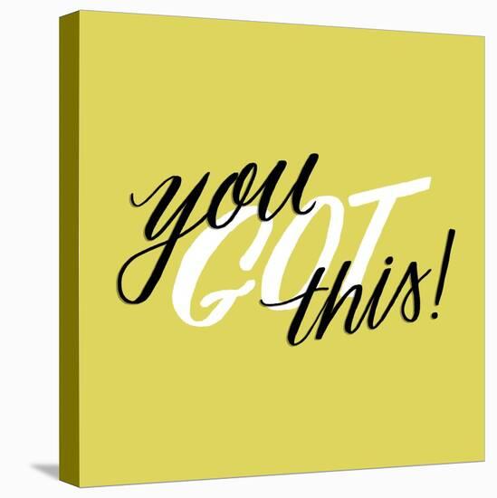 You Got This-Ashley Santoro-Stretched Canvas