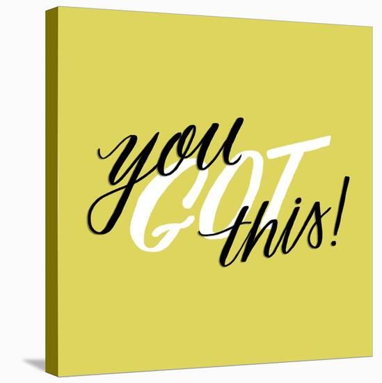 You Got This-Ashley Santoro-Stretched Canvas