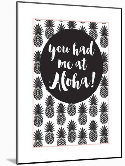 You Had Me At Aloha-Bella Dos Santos-Mounted Art Print