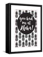 You Had Me At Aloha-Bella Dos Santos-Framed Stretched Canvas