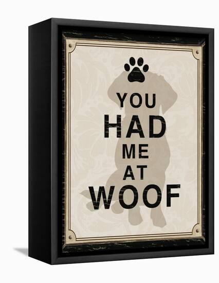 You Had Me at Woof-Piper Ballantyne-Framed Stretched Canvas