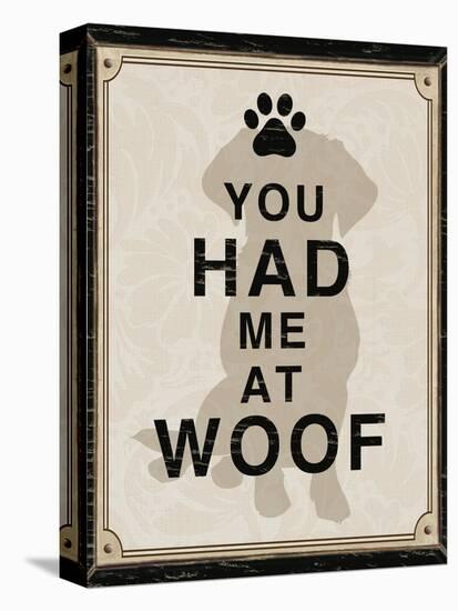 You Had Me at Woof-Piper Ballantyne-Stretched Canvas