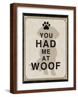 You Had Me at Woof-Piper Ballantyne-Framed Art Print