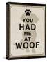 You Had Me at Woof-Piper Ballantyne-Stretched Canvas