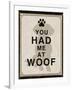 You Had Me at Woof-Piper Ballantyne-Framed Art Print