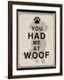 You Had Me at Woof-Piper Ballantyne-Framed Art Print