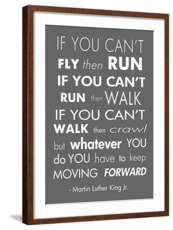 'You Have to Keep Moving Forward -Martin Luther King Jr.' Posters ...