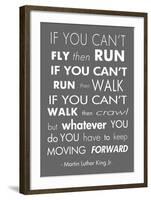 You Have to Keep Moving Forward -Martin Luther King Jr.-Veruca Salt-Framed Art Print