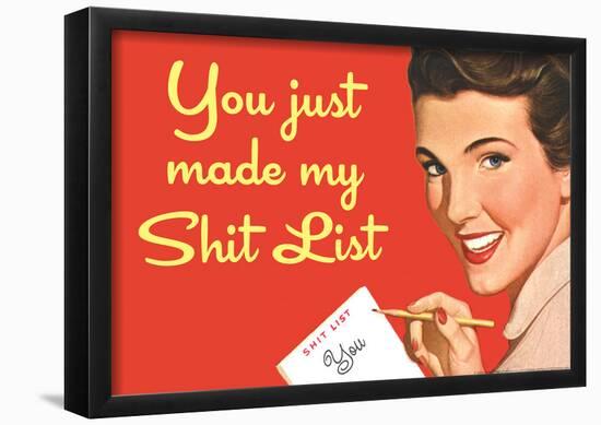 You Just Made My Shit List Funny Poster-null-Framed Poster