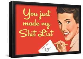 You Just Made My Shit List Funny Poster-null-Framed Poster
