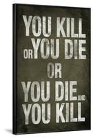 You Kill or You Die Quote Television Poster-null-Framed Poster