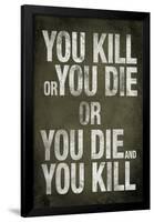You Kill or You Die Quote Television Poster-null-Framed Poster