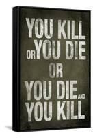 You Kill or You Die Quote Television Poster-null-Framed Stretched Canvas