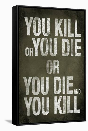 You Kill or You Die Quote Television Poster-null-Framed Stretched Canvas