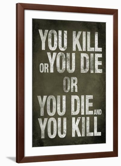 You Kill or You Die Quote Television-null-Framed Art Print