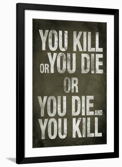 You Kill or You Die Quote Television-null-Framed Art Print