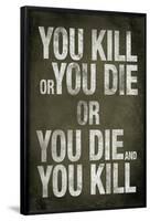 You Kill or You Die Quote-null-Framed Poster