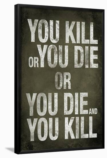 You Kill or You Die Quote-null-Framed Poster