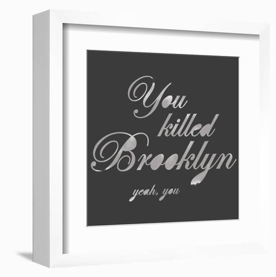 You Killed Brooklyn-Urban Cricket-Framed Art Print