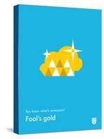 You Know What's Awesome? Fool's gold (Blue)-Wee Society-Stretched Canvas