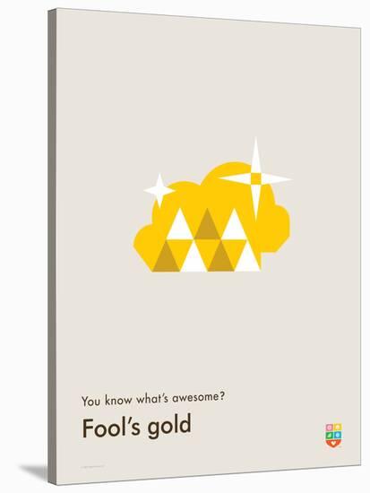 You Know What's Awesome? Fool's gold (Gray)-Wee Society-Stretched Canvas