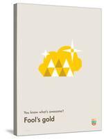 You Know What's Awesome? Fool's gold (Gray)-Wee Society-Stretched Canvas